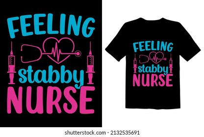 feeling stabby nurse T Shirt Design