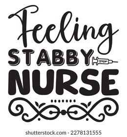 Feeling Stabby Nurse T-shirt Design Vector File