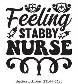 Feeling Stabby Nurse t-shirt design vector file