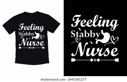 Feeling Stabby Nurse T-Shirt Design 