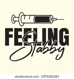 Feeling Stabby t shirt design, vector file 