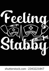 Feeling stabby vector art design, eps file. design file for t-shirt. SVG, EPS cuttable design file