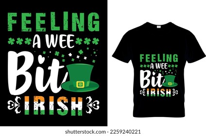 feeling a wee bit irish St. Patrick's Day T-Shirt Design.