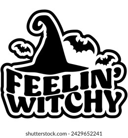 feeling witchy halloween black vector graphic design and cut file
