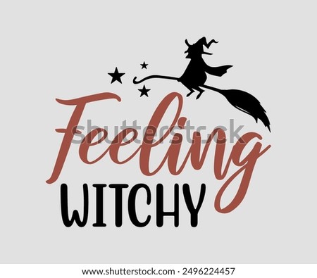 Feeling Witchy, Halloween, Ghost, Spooky Season, witch, Halloween Funny, t shirt