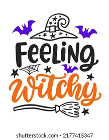 Feeling Witchy. Halloween Party Phrase inscription with Broomstick, Witch hat. Cute Hand Lettering Quote Design for woman and baby clothes, kids tee shirt, Stickers, Gift card. Vector Halloween banner