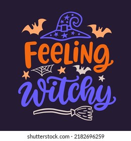 Feeling Witchy. Vector Halloween banner. Phrase inscription with Broomstick, Witch hat. Halloween Party Cute Hand Lettering Quote Design for woman and baby clothes, kids tee shirt, Stickers, Gift card