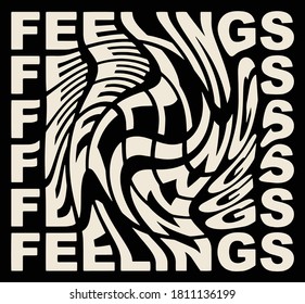 Feelings Twisted Slogan Artwork for Apparel and Other Uses