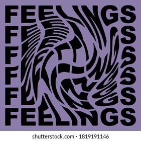 Feelings Twisted Slogan Artwork for Apparel and Other Uses