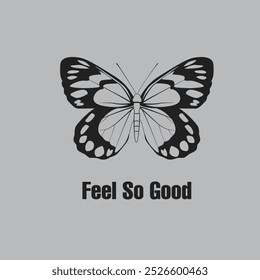 Feels so good butterfly college college typography slogan printing, print design for girls sweatshirts, t-shirts or sweatshirts.