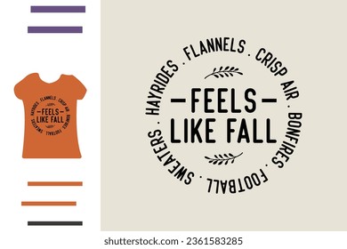 Feels like fall t shirt design