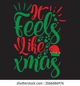 It Feels Like Xmas,Svg design.Vector file.