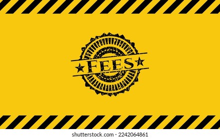 Fees grunge black emblem with yellow background, warning sign. Vector Illustration. Detailed. 