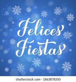 Felices Fiestas calligraphy hand lettering on blue background with bokeh and snowflakes.. Happy Holidays in Spanish. Christmas typography poster. Vector template for greeting card, banner, flyer, etc