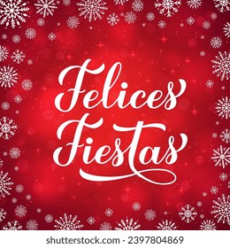 Felices Fiestas calligraphy hand lettering on red background with bokeh and snowflakes.. Happy Holidays in Spanish. Christmas typography poster. Vector template for greeting card, banner, flyer, etc