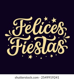 Felices fiestas, tradução para o inglês:Happy Holidays. Texto dourado com letras à mão isolado no plano de fundo preto. Tipografia vetorial para Natal , cartões de Ano Novo, banners, cartazes