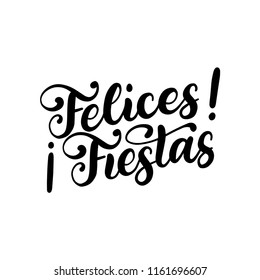 Felices Fiestas, handwritten phrase, translated from Spanish Happy Holidays. Vector calligraphy illustration on white background.