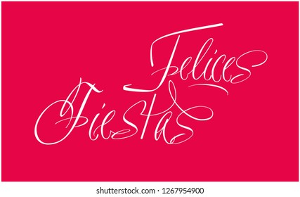 Felices Fiestas - Happy Holidays calligraphy written in spanish on red background. Flat vector illustration for cards, prints, posters, greetings, invitations, seasonal design and decoration, web.