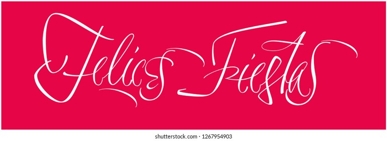 Felices Fiestas - Happy Holidays calligraphy written in spanish on red background. Flat vector illustration for seasonal design and decoration, cards, posters, prints, greetings, invitations, web.