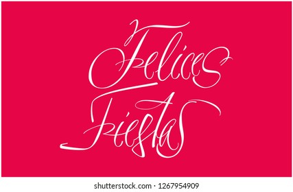 Felices Fiestas - Happy Holidays calligraphy written in spanish on red background. Flat vector illustration for prints, cards, posters, greetings, invitations, seasonal design and decoration, web.