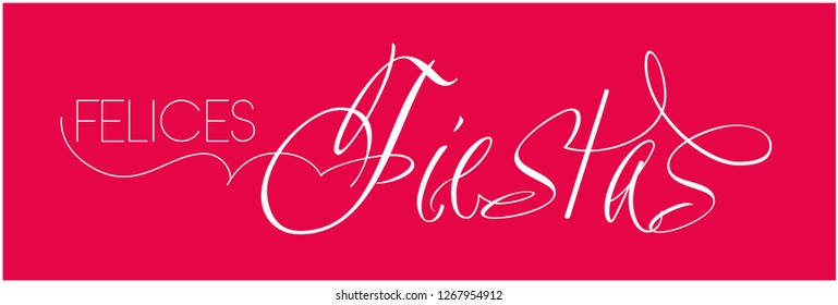 Felices Fiestas - Happy Holidays calligraphy written in spanish on red background. Flat vector illustration for greetings, invitations, cards, prints, posters, seasonal design and decoration, web.