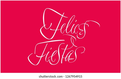 Felices Fiestas - Happy Holidays calligraphy written in spanish on red background. Flat vector illustration for cards, posters, prints, greetings, invitations, seasonal design and decoration, web.