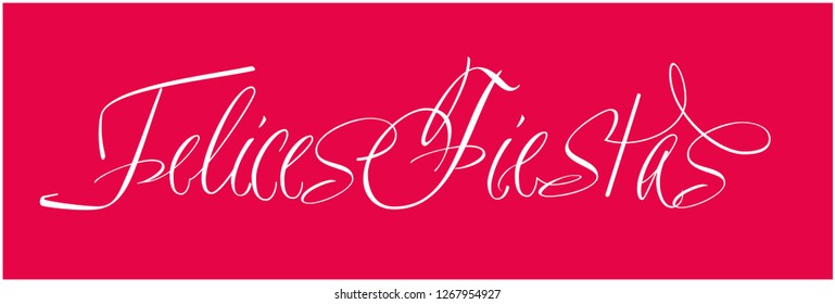 Felices Fiestas - Happy Holidays calligraphy written in spanish on red background. Flat vector illustration for seasonal design and decoration, prints, cards, posters, greetings, invitations, web.