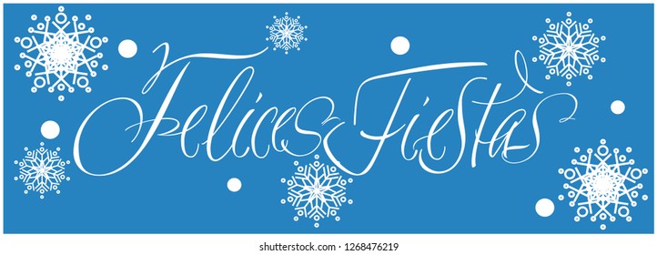 Felices Fiestas - Happy Holidays calligraphy written in spanish on blue background. Flat vector illustration for cards, prints, posters, invitations,  greetings, seasonal design and decoration, web.