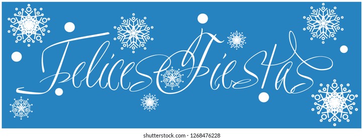 Felices Fiestas - Happy Holidays calligraphy written in spanish on blue background. Flat vector illustration for prints, cards, posters, invitations,  greetings, seasonal design and decoration, web.