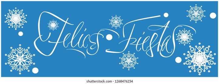 Felices Fiestas - Happy Holidays calligraphy written in spanish on blue background. Flat vector illustration for invitations, greetings, cards, prints, posters, seasonal design and decoration, web.