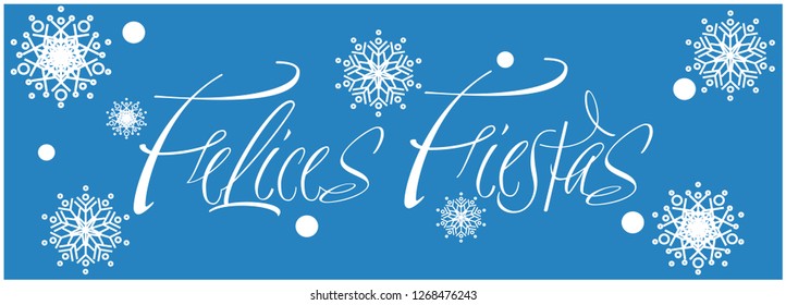 Felices Fiestas - Happy Holidays calligraphy written in spanish on blue background. Flat vector illustration for cards, posters, prints, invitations,  greetings, seasonal design and decoration, web.