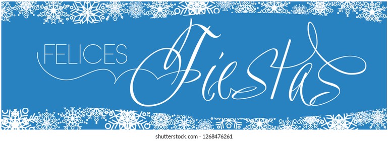 Felices Fiestas - Happy Holidays calligraphy written in spanish on blue background. Flat vector illustration for seasonal design and decoration, greetings, invitations, posters, prints, cards, web.