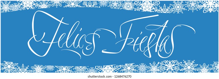 Felices Fiestas - Happy Holidays calligraphy written in spanish on blue background. Flat vector illustration for seasonal design and decoration, greetings, invitations, posters, cards, prints, web.