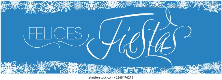 Felices Fiestas - Happy Holidays calligraphy written in spanish on blue background. Flat vector illustration for seasonal design and decoration, invitations, greetings, cards, prints, posters, web.