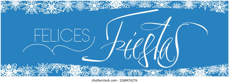 Felices Fiestas - Happy Holidays calligraphy written in spanish on blue background. Flat vector illustration for seasonal design and decoration, invitations, greetings, prints, posters, cards, web.