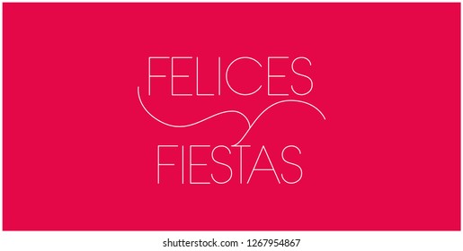 Felices Fiestas - Happy Holidays lettering written in spanish on red background. Flat vector illustration for seasonal design and decoration, invitations, greetings, posters, cards, prints, web.