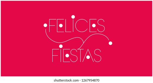 Felices Fiestas - Happy Holidays lettering written in spanish on red background. Flat vector illustration for seasonal design and decoration, greetings, invitations, cards, prints, posters, web.