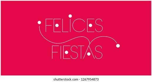 Felices Fiestas - Happy Holidays lettering written in spanish on red background. Flat vector illustration for greetings, invitations, cards, prints, posters, seasonal design and decoration, web.