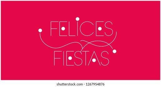 Felices Fiestas - Happy Holidays lettering written in spanish on red background. Flat vector illustration for seasonal design and decoration, greetings, invitations, prints, cards, posters, web.