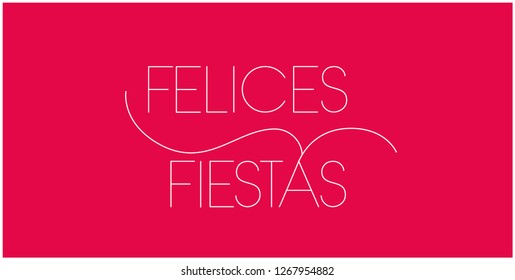 Felices Fiestas - Happy Holidays lettering written in spanish on red background. Flat vector illustration for seasonal design and decoration, greetings, invitations, posters, cards, prints, web.