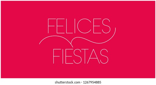 Felices Fiestas - Happy Holidays lettering written in spanish on red background. Flat vector illustration for seasonal design and decoration, invitations, greetings, prints, cards, posters, web.