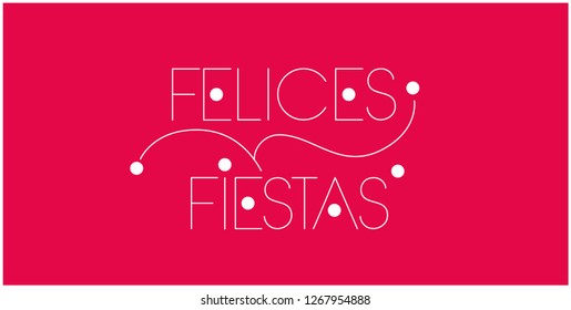 Felices Fiestas - Happy Holidays lettering written in spanish on red background. Flat vector illustration for seasonal design and decoration, greetings, invitations, cards, posters, prints, web.