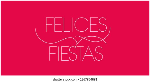 Felices Fiestas - Happy Holidays lettering written in spanish on red background. Flat vector illustration for seasonal design and decoration, invitations, greetings, cards, prints, posters, web.