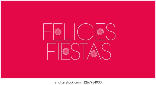 Felices Fiestas - Happy Holidays lettering written in spanish on red background. Flat vector illustration for posters, cards, prints, greetings, invitations, seasonal design and decoration, web.