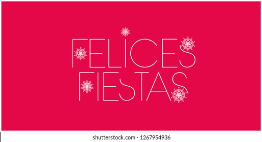 Felices Fiestas - Happy Holidays lettering written in spanish, with snowflakes. Flat vector illustration for cards, posters, prints, greetings, invitations, seasonal design and decoration, web.