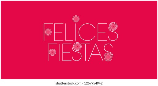 Felices Fiestas - Happy Holidays lettering written in spanish on red background. Flat vector illustration for prints, cards, posters, greetings, invitations, seasonal design and decoration, web.