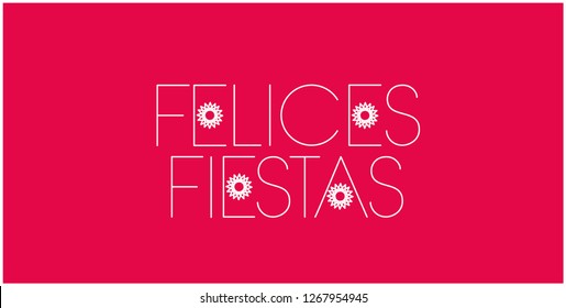 Felices Fiestas - Happy Holidays lettering written in spanish on red background. Flat vector illustration for invitations, greetings, prints, cards, posters, seasonal design and decoration, web.