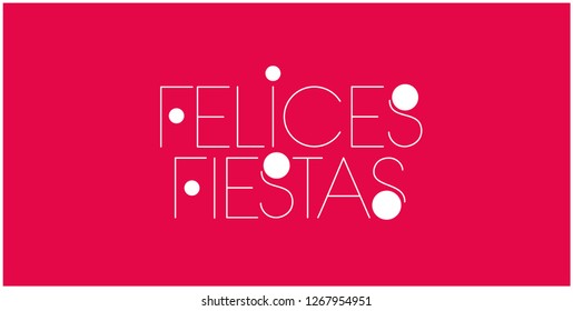 Felices Fiestas - Happy Holidays lettering written in spanish on red background. Flat vector illustration for greetings, invitations, cards, posters, prints, seasonal design and decoration, web.