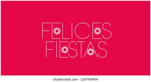 Felices Fiestas - Happy Holidays lettering written in spanish on red background. Flat vector illustration for invitations, greetings, posters, cards, prints, seasonal design and decoration, web.