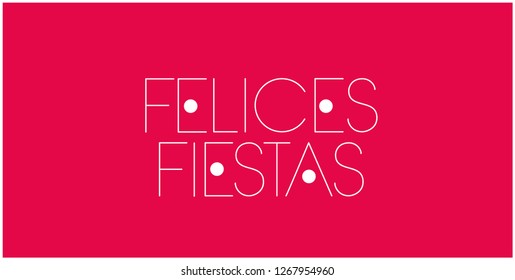 Felices Fiestas - Happy Holidays lettering written in spanish on red background. Flat vector illustration for greetings, invitations, prints, cards, posters, seasonal design and decoration, web.